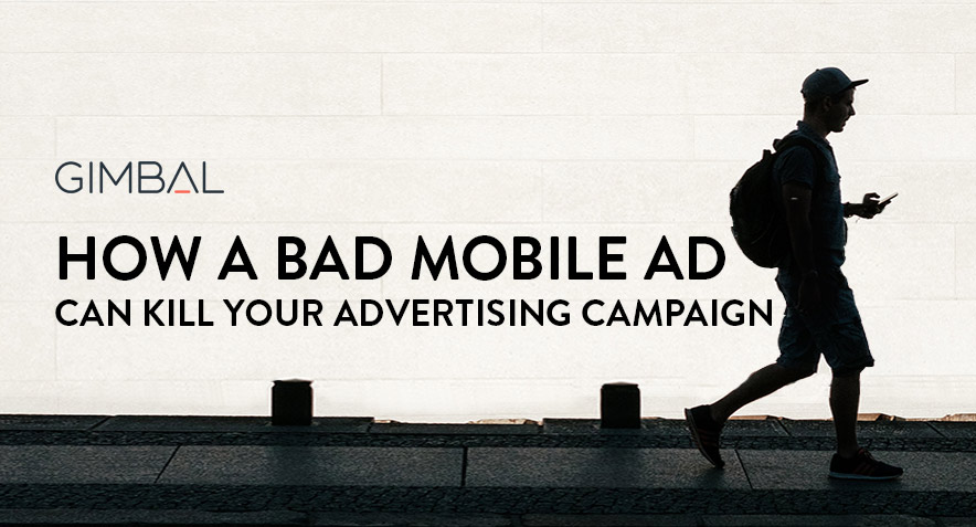 How a Bad Mobile Ad Can Kill Your Advertising Campaign