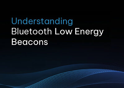 Benefits of Bluetooth Low Energy (BLE) Beacons