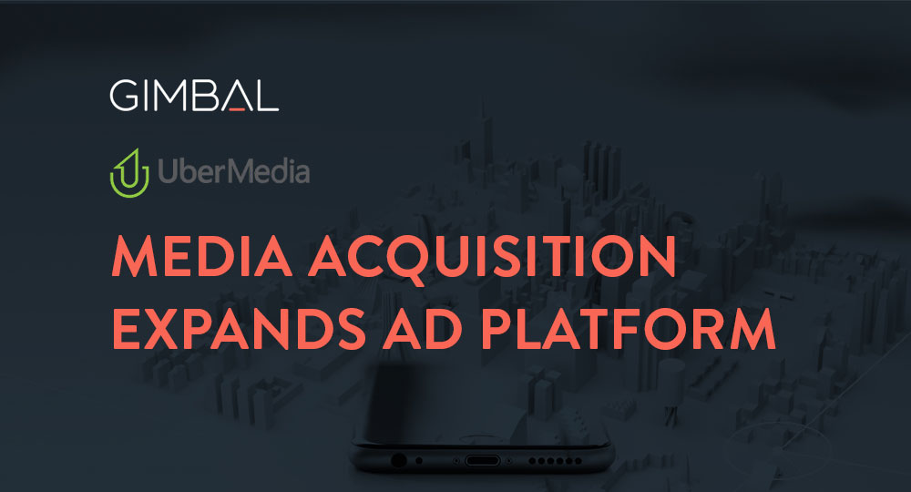 Gimbal Purchases Managed Media Business from UberMedia