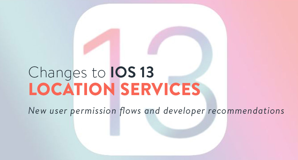 What to Know About New iOS 13 Location Permissions