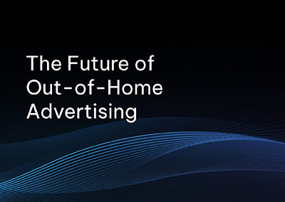 The Future of Out-of-Home Advertising
