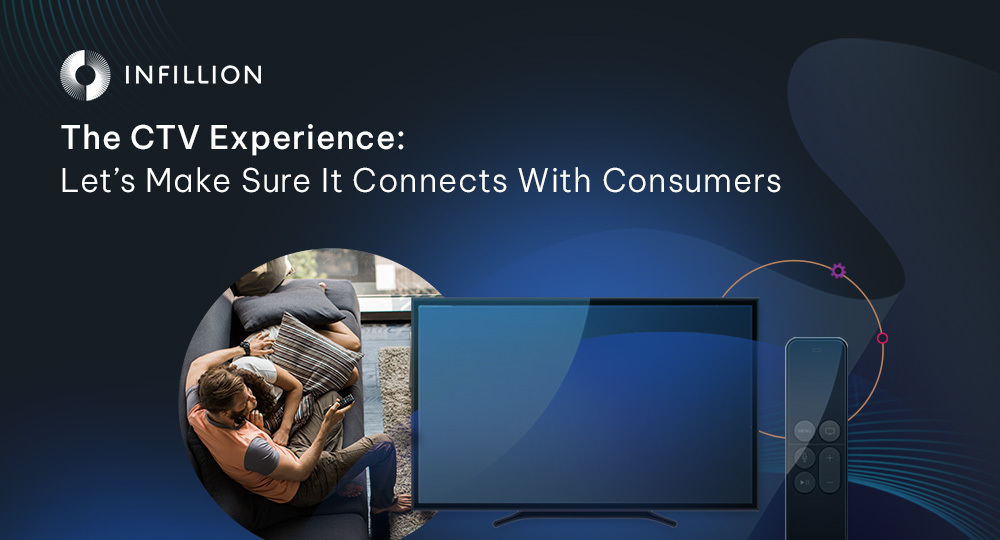 The CTV Experience: Let’s Make Sure It Connects With Consumers