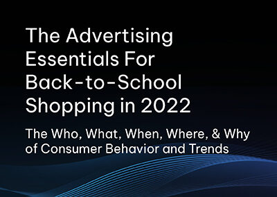 The Advertising Essentials for Back-to-School Shopping 2022
