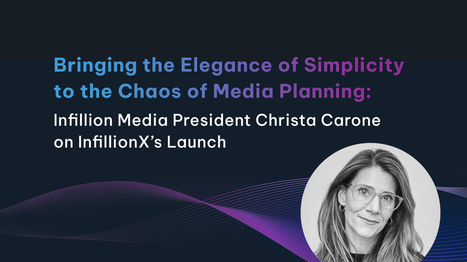 Infillion Media President Christa Carone on InfillionX's Launch