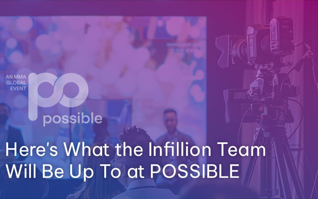 Here’s What the Infillion Team Will Be Up to at POSSIBLE