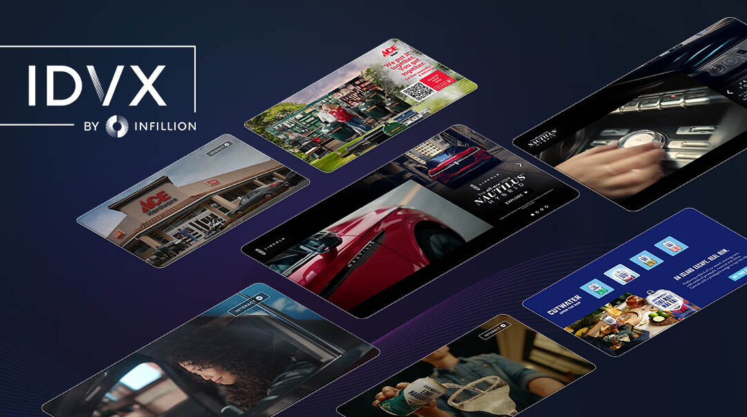 Infillion Debuts IDVx, the Industry’s First Scalable Interactive Video Solution, to Help Advertisers Drive Engagement Across Premium CTV, Desktop and Mobile Inventory